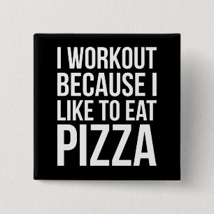 Ich trainiere, weil ich Pizza mag - Funny Gym Nove Button