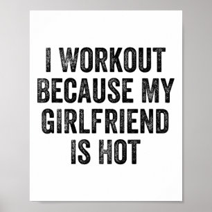 Ich trainiere, weil meine Freundin eine heiße Gym  Poster