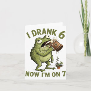 Ich trank 6 jetzt bin ich auf 7 lustig 6 7 Frosch Karte