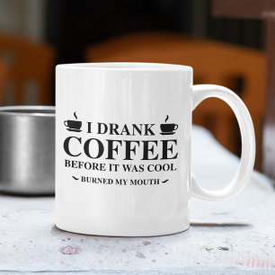 Ich trank Kaffee, bevor es Cool war Kaffeetasse