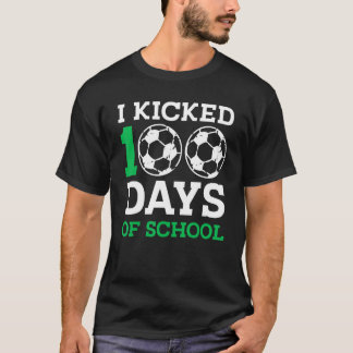 Ich trat 100 Schultage 100. Tag für Fußball T-Shirt