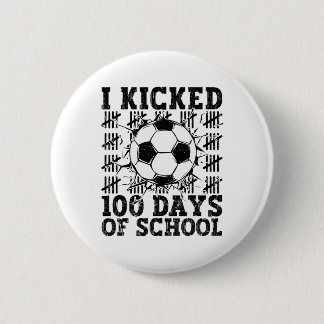 Ich trat 100 Tage Schule Fußball 100. Tag Sport Button