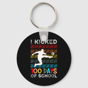 Ich trat 100 Tage Schule Fußball 100. Tag Sport Schlüsselanhänger