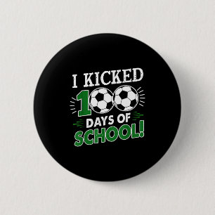 Ich trat 100 Tage Schulfußball 100. Tag Sport Button