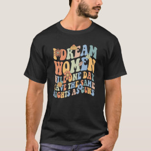 Ich träume, dass Frauen eines Tages die gleichen R T-Shirt