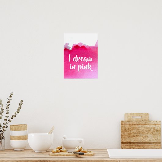 Ich träume in rosa Zitat Aquarell Poster (Küche)