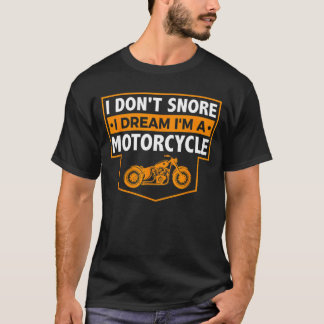 Ich träume nicht, dass ich ein Motorrad bin T-Shirt