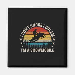 Ich träume nicht, dass ich ein Schneemobil-Funny-S Magnet