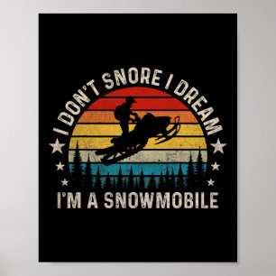 Ich träume nicht, dass ich ein Schneemobil-Funny-S Poster