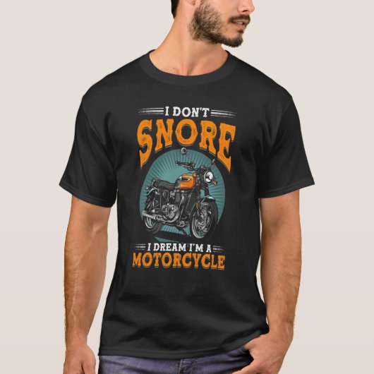 Ich träume nicht, dass ich Motorradfahrer bin T-Shirt (Vorderseite)
