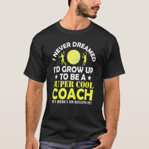 Ich träume nie davon, dass Tennisball-Balls Sport T-Shirt