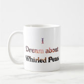 Ich träume über Whirled Erbsen Kaffeetasse (Links)