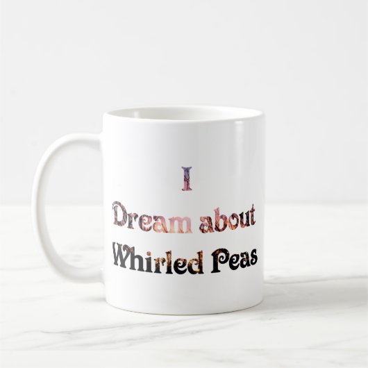 Ich träume über Whirled Erbsen Kaffeetasse (Links)