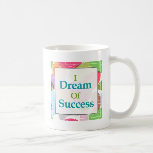 Ich träume vom Erfolg Kaffeetasse (Rechts)