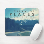 Ich träume von den Plätzen über dem Horizont Mousepad (Mit Mouse)