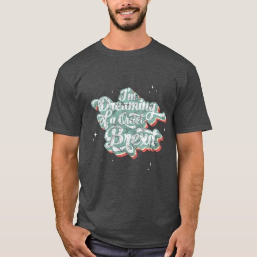 Ich träume von einem stillen Brexit-Weihnachten T-Shirt (Vorderseite)