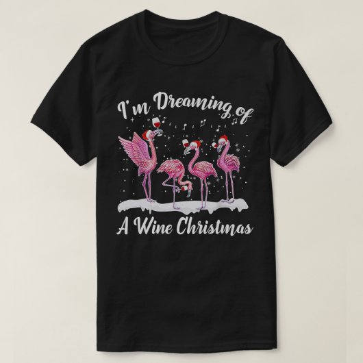 Ich träume von einem Wein Weihnachten Flamingo Lov T-Shirt (Design vorne)