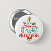 Ich träume von einem weinreichen Weihnachtsbaum Button (Vorne & Hinten)