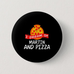 Ich träume von Martin und Pizza Martins Button