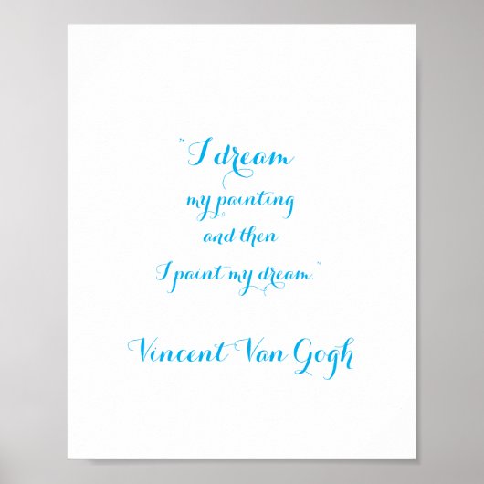 Ich träume Zitat von Vincent Van Gogh, Poster (Vorne)