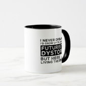 Ich träumte nie, dass ich aufwuchs, um in einer Dy Tasse (VorderseiteRechts)