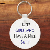 Ich treffe Mädchen, die einen schönen Hintern habe Schlüsselanhänger (Vorderseite)