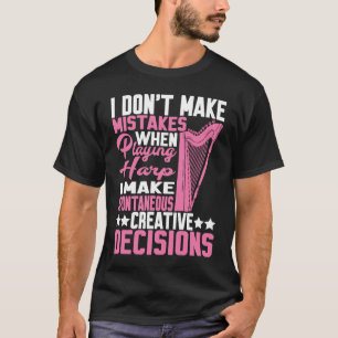 Ich treffe spontane kreative Entscheidungen Harfe T-Shirt