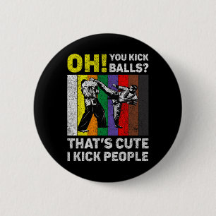 Ich trete Leute Vintage Taekwondo Karate Button