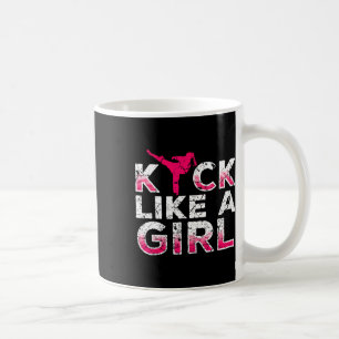 Ich trete wie ein Mädchen-Karate Kickboxen Mädchen Kaffeetasse