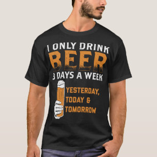Ich trinke Bier 3 Tage in der Woche sonnige Drinks T-Shirt
