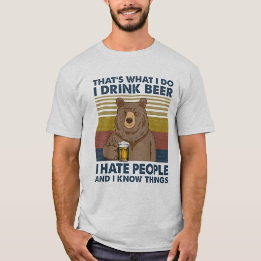 Ich trinke Bier, ich hasse Menschen und ich kenne  T-Shirt (Vorderseite)