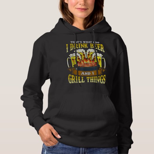 Ich trinke Bier und Grill Dinge trinken GRILLEN Gr Hoodie (Vorderseite)