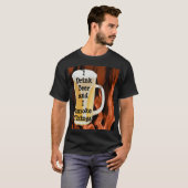 Ich trinke Bier und rauche Dinge T-Shirt (Vorne ganz)