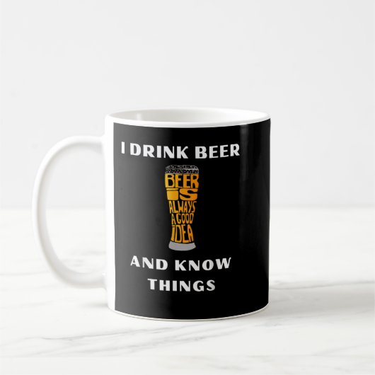 Ich trinke Bier und weiß Dinge Funny Drink Geschen Kaffeetasse (Links)