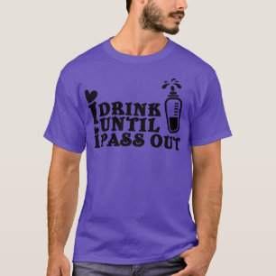 Ich trinke, bis ich vergehe T-Shirt