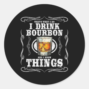 Ich trinke Bourbon und ich kenne die Dinge lustig Runder Aufkleber