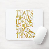 Ich trinke Bourbon und ich weiß, was komisches Tri Mousepad (Mit Mouse)
