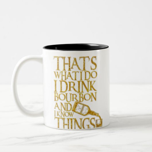 Ich trinke Bourbon und ich weiß, was komisches Tri Zweifarbige Tasse (Links)