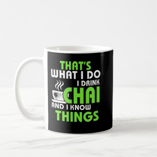Ich trinke Chai und kenne Dinge Funny Tee Lover De Kaffeetasse (Links)