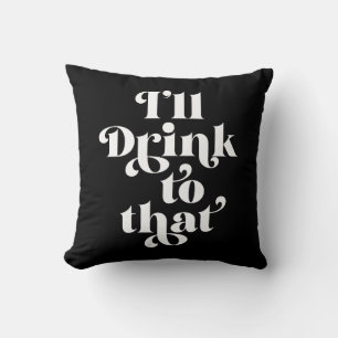 Ich trinke darauf kissen