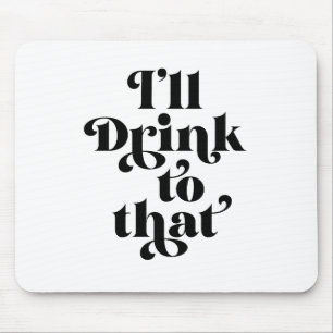 Ich trinke darauf mousepad