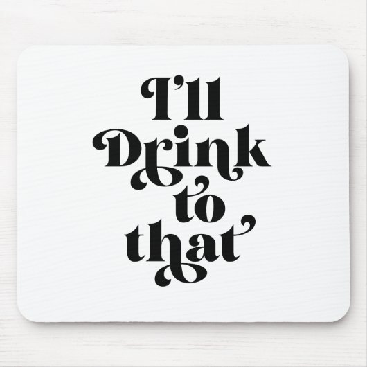 Ich trinke darauf mousepad (Vorne)