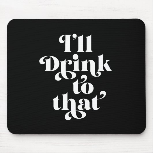 Ich trinke darauf mousepad (Vorne)