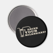 Ich trinke deinen Milchshake dort wird Blut Magnet (Vorderseite/Rückseite)