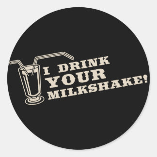 Ich trinke deinen Milchshake dort wird Blut Runder Aufkleber