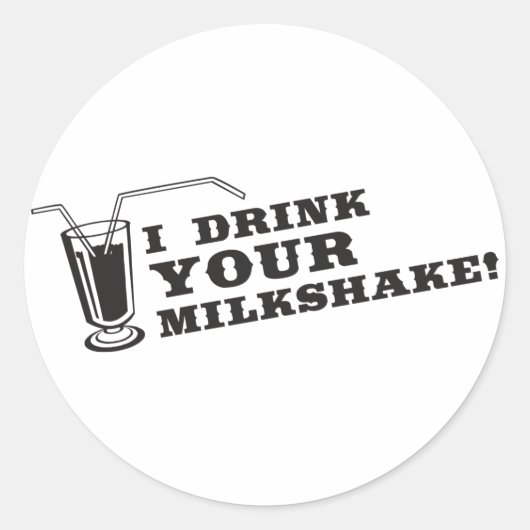 Ich trinke deinen Milchshake dort wird Blut Runder Aufkleber (Vorderseite)