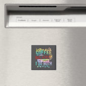 Ich trinke entweder Kaffee oder sage Schimpfwörter Magnet (In Situ (Geschirrspüler))