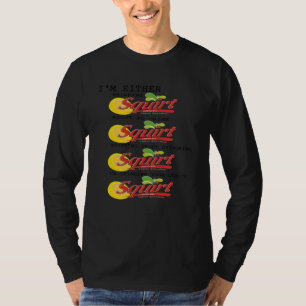 Ich trinke entweder Squirt, ich trinke entweder Sq T-Shirt