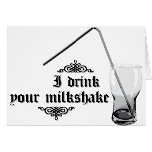 Ich trinke Ihr Milchshaken