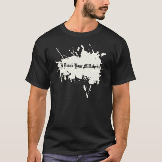 Ich trinke Ihr Milchshaken T-Shirt